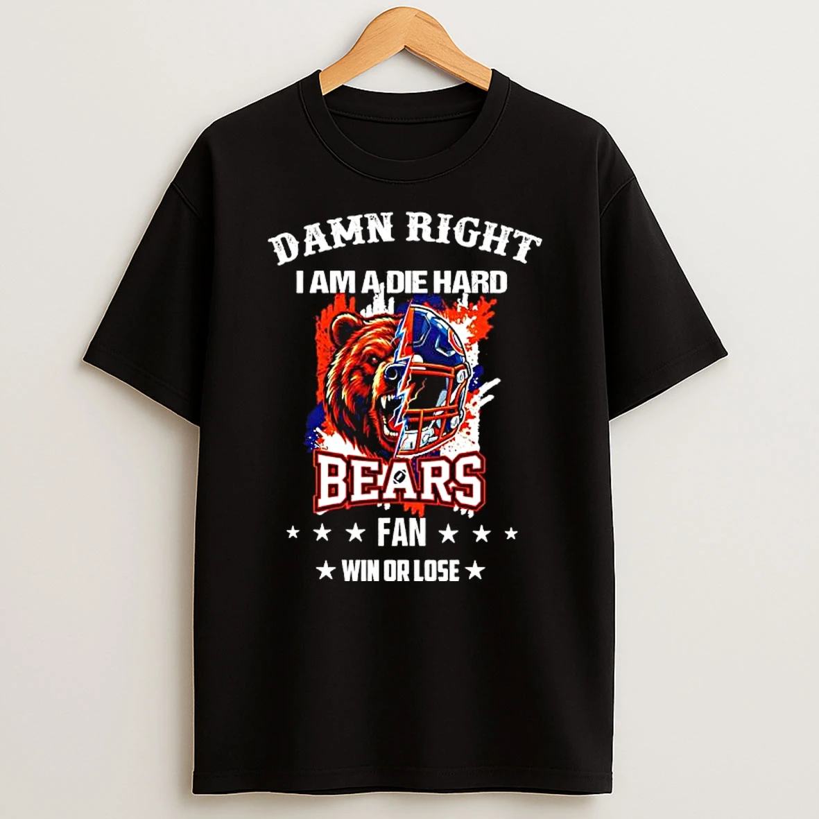 Damn Right I Am A Die Hard Chicago Bears Fan Bear Mascot And Helmet T Shirt