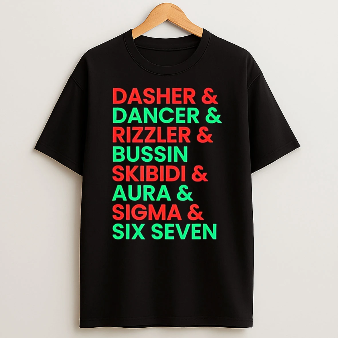 Dasher And Dancer And Rizzler And Bussin Skibidi And Aura And Sigma And Six Seven T Shirt