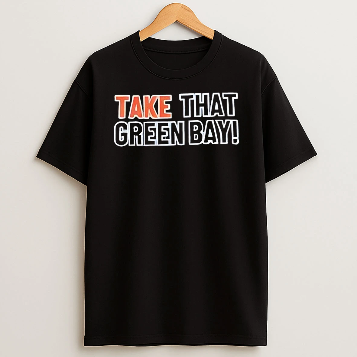 David Kaplan Take That Green Bay T Shirt