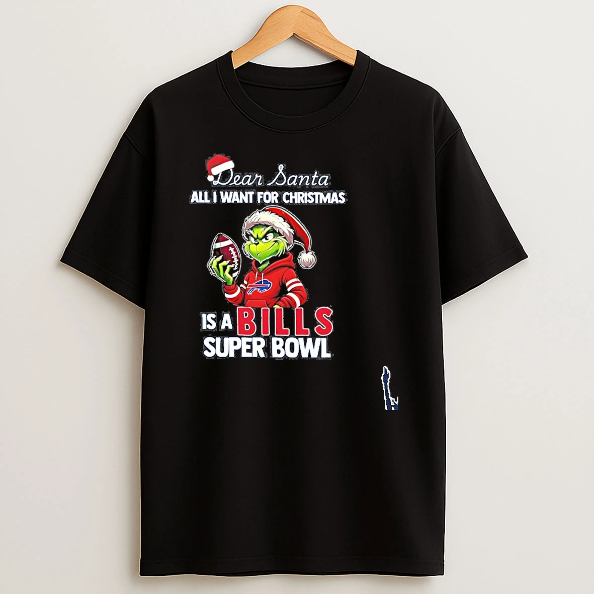 Dear Santa All I Want For Christmas Grinch Is A Bills Super Bowl T Shirt