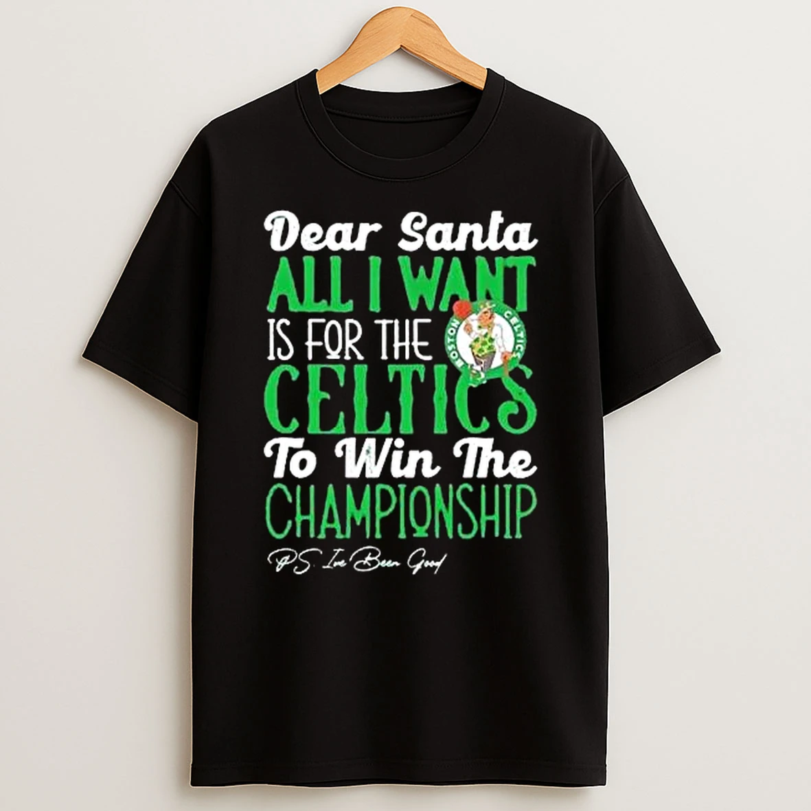 Dear Santa All I Want Is For The Boston Celtics Nba To Win The Championship 2025 T Shirt