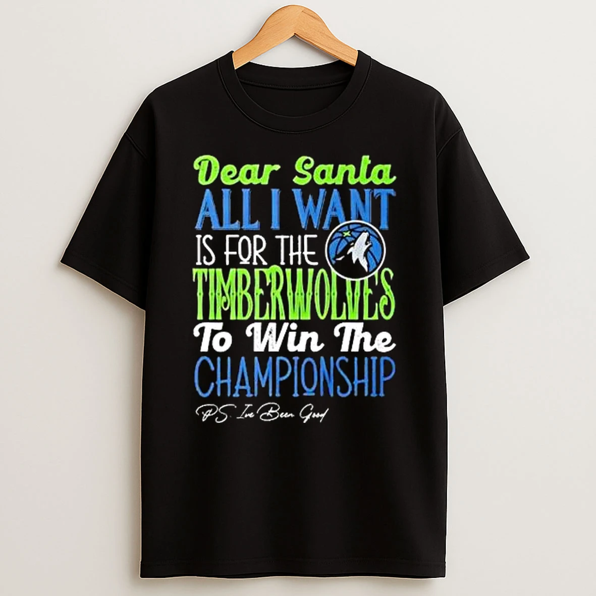 Dear Santa All I Want Is For The Minnesota Timberwolves Nba To Win The Championship 2025 T Shirt