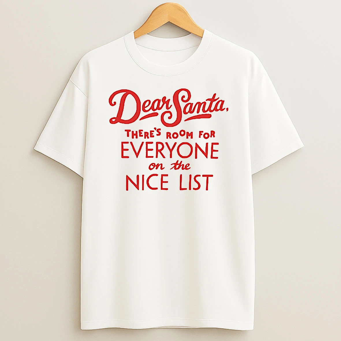 Dear Santa Theres Room For Everyone On The Nice List Christmas T Shirt