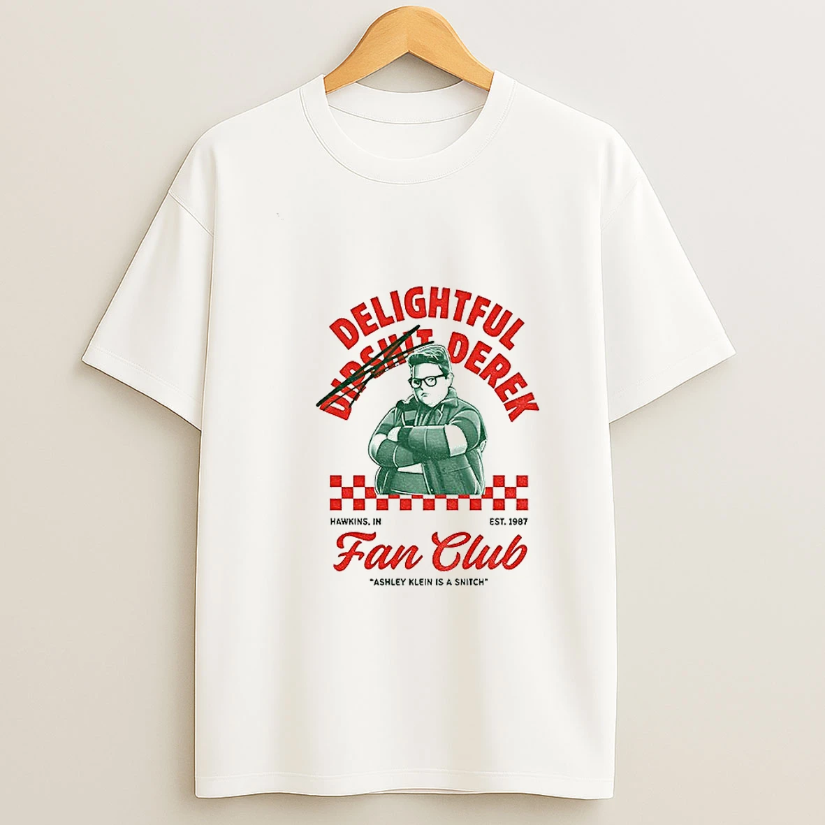 Delightful Dipshit Derek Stranger Things Fan Club Ashley Klein Is A Snitch Est 1987 T Shirt