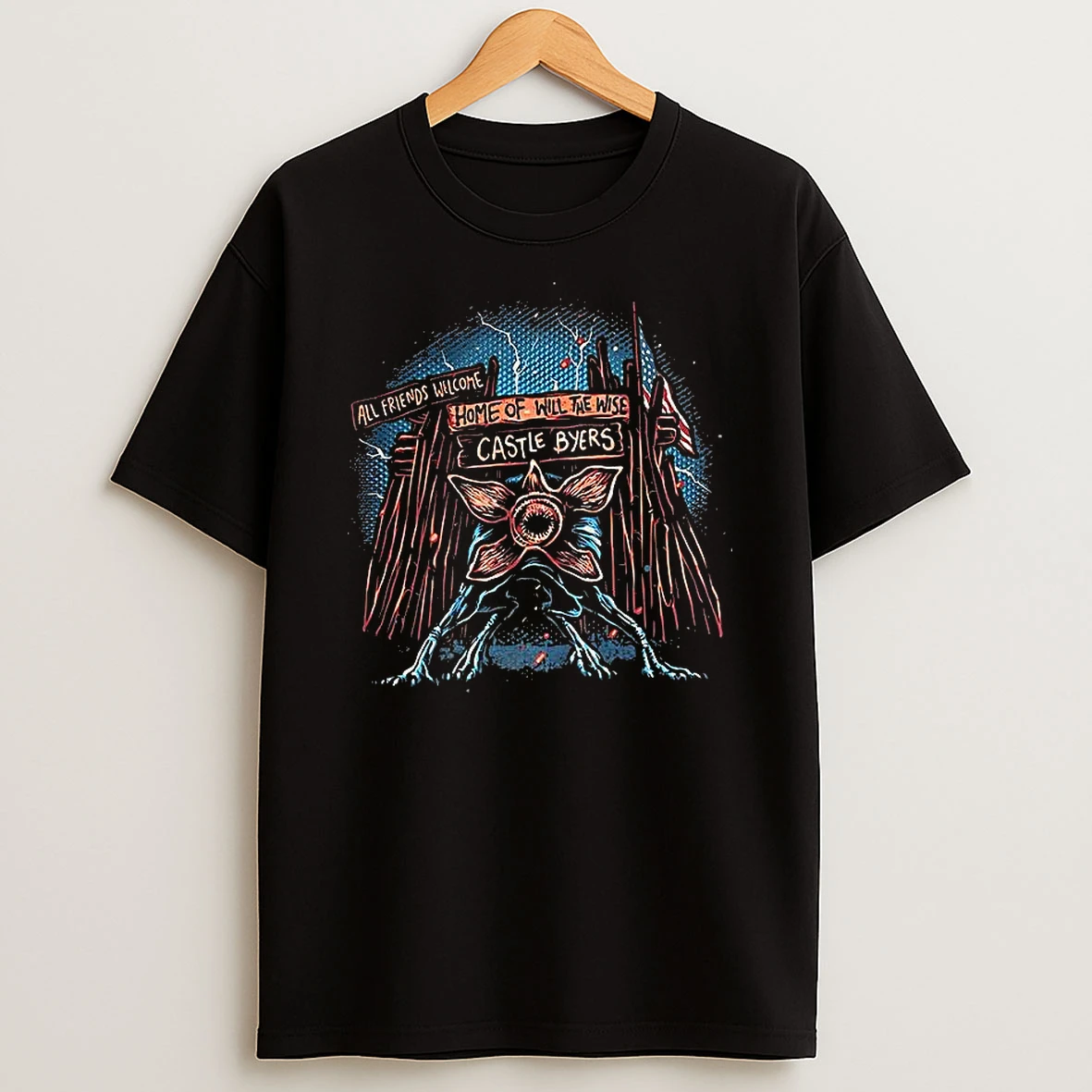 Demogorgon Stranger Things All Friends Welcome Home Of Will The Wise Castle Byers T Shirt