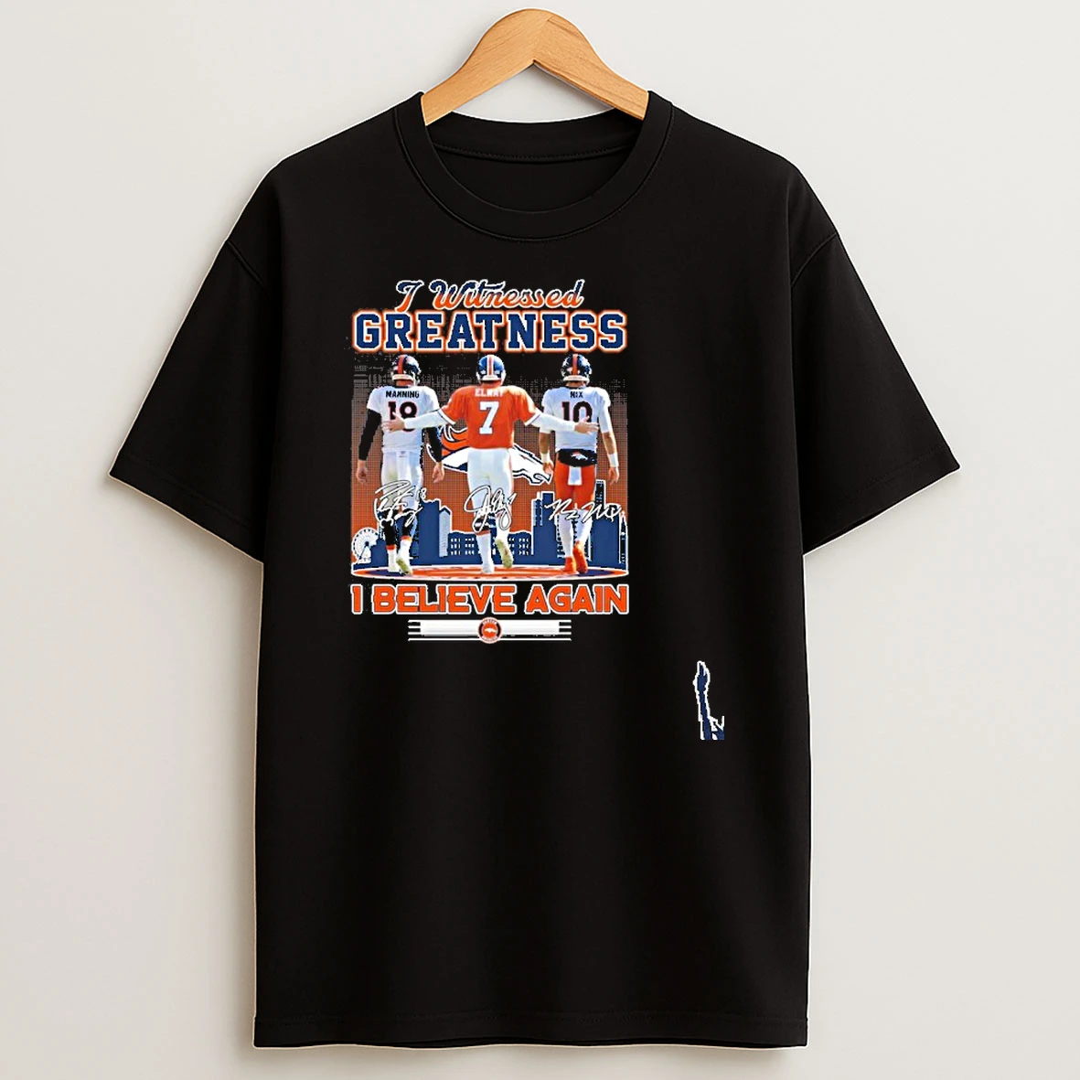 Denver Broncos I Witnessed Greatness I Believe Again 2025 T Shirt