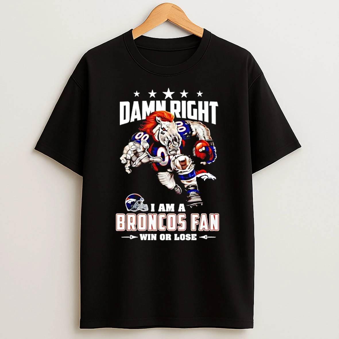 Denver Broncos Mascot Damn Right I Am A Cowboys Fan Win Or Lose T Shirt