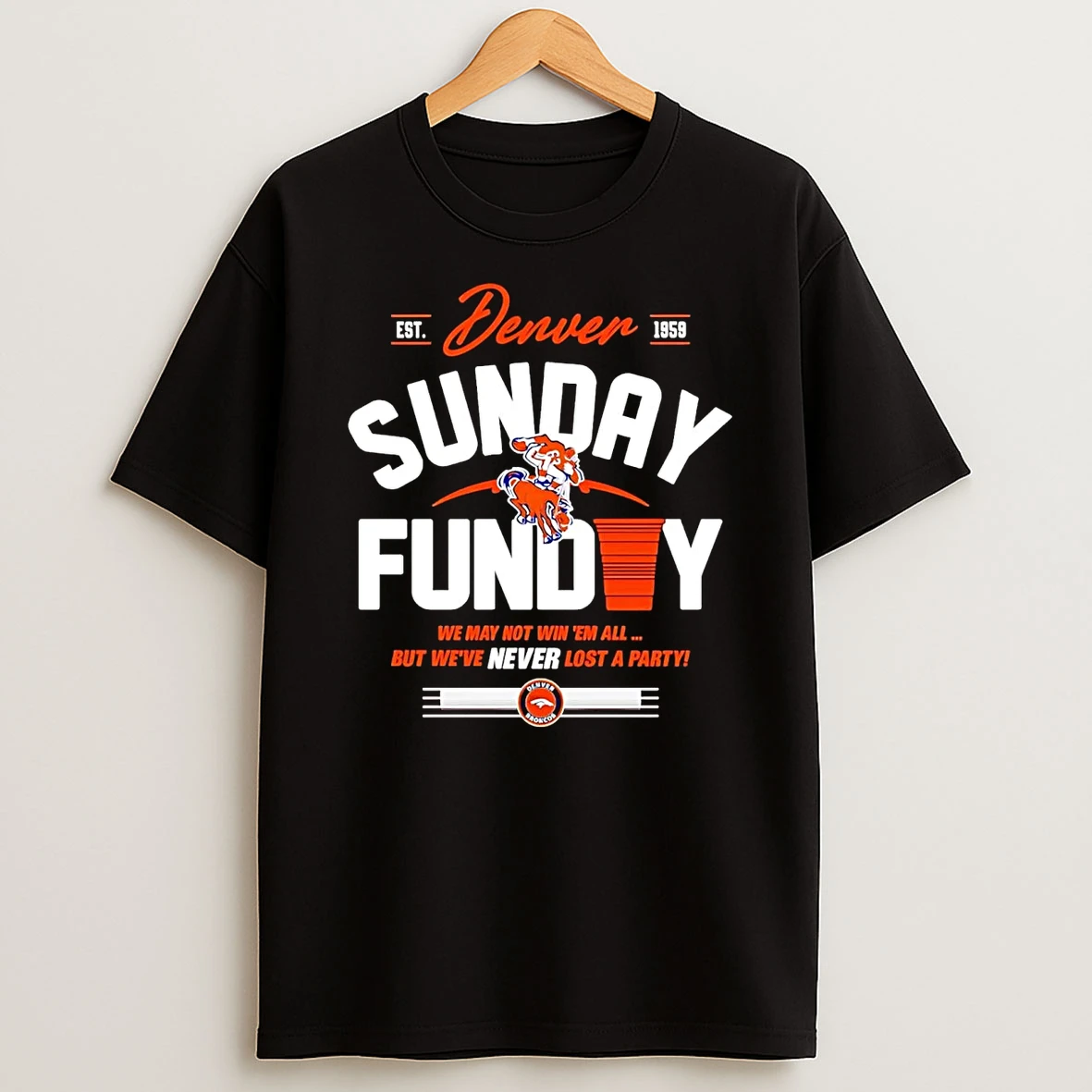 Denver Broncos Sunday Funday We May Not Win Em All T Shirt