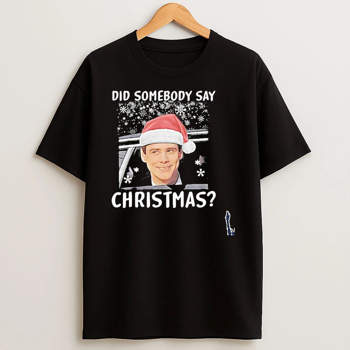 Did Somebody Say Christmas T Shirt
