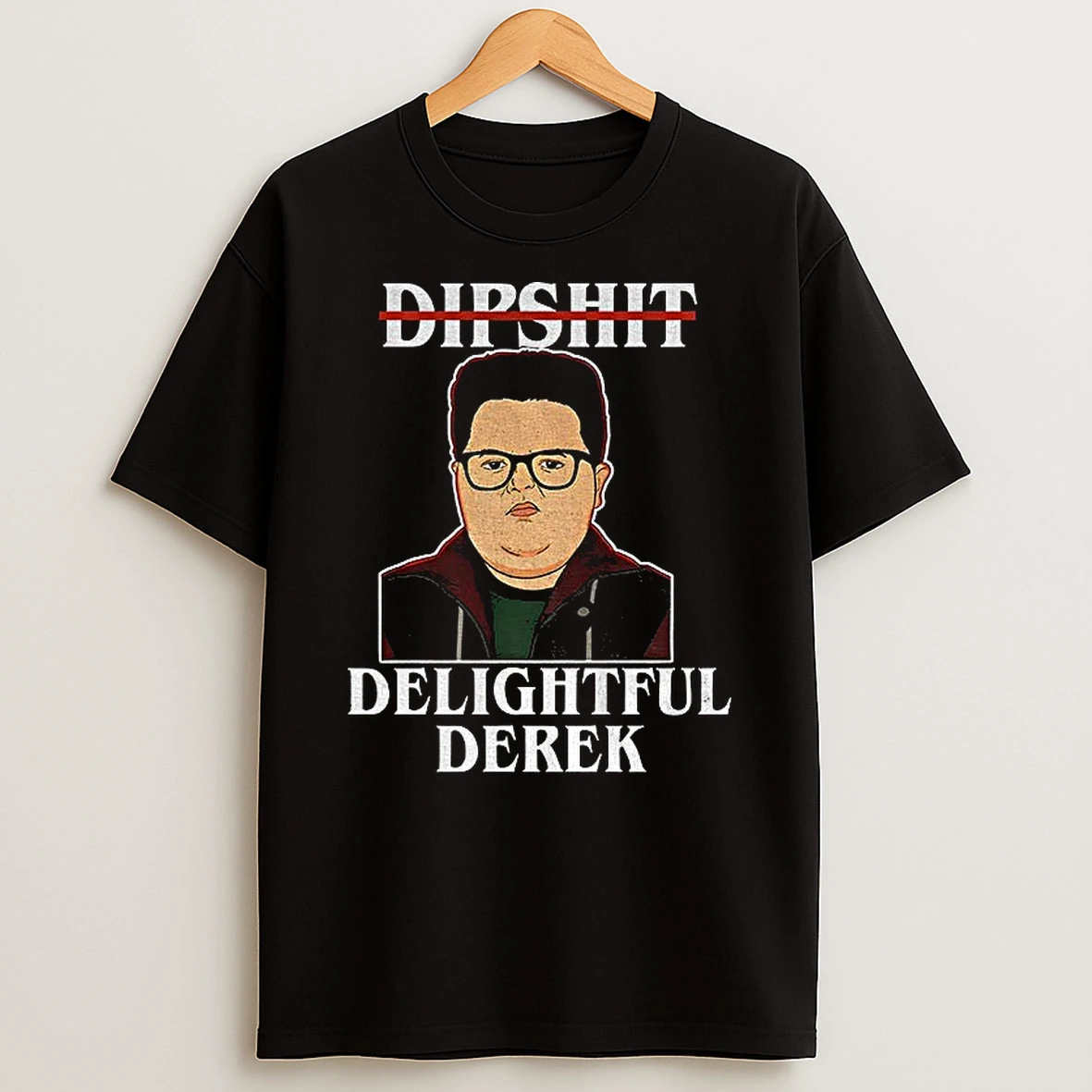 Dipshit Delightful Derek Meme T Shirt