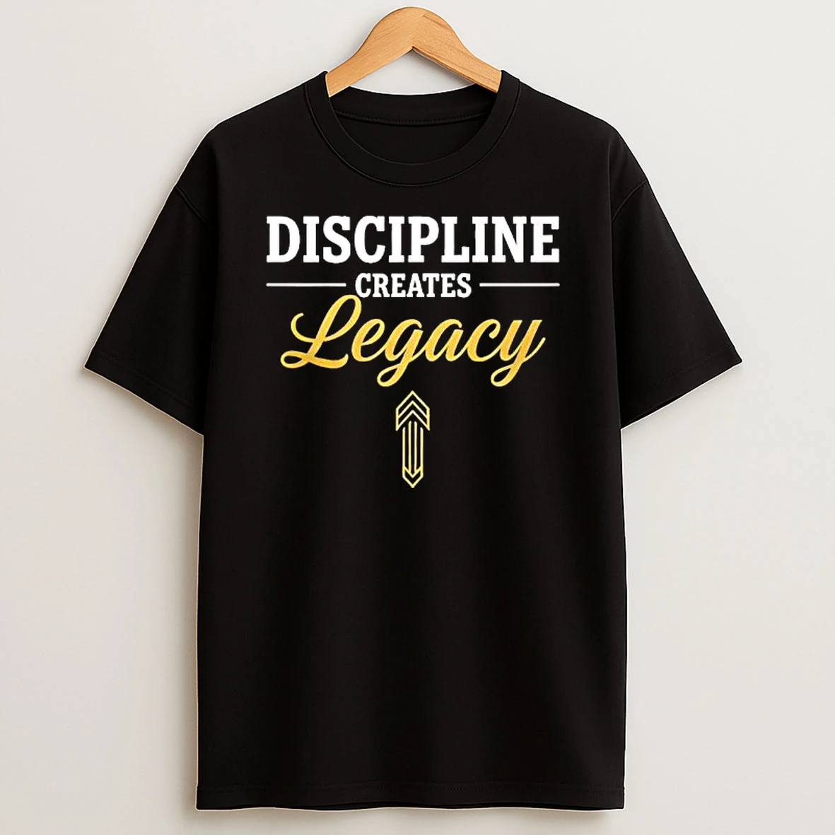 Discipline Creates Legacy Motivational Minimalist T Shirt