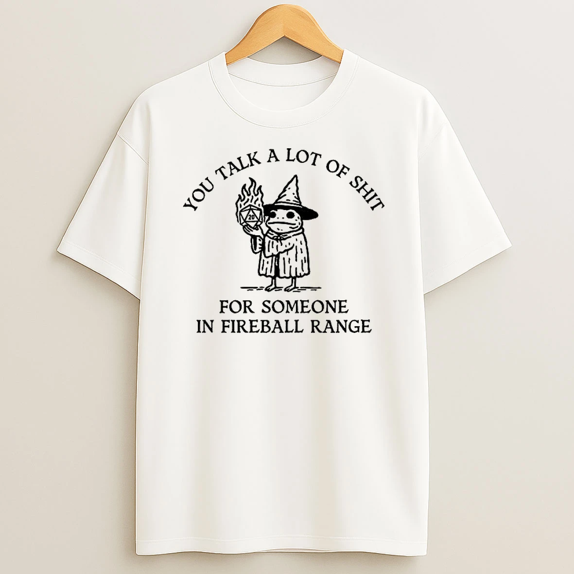 Dnd You Talk A Lot Of Shit For Someone In Fireball Range Copy T Shirt
