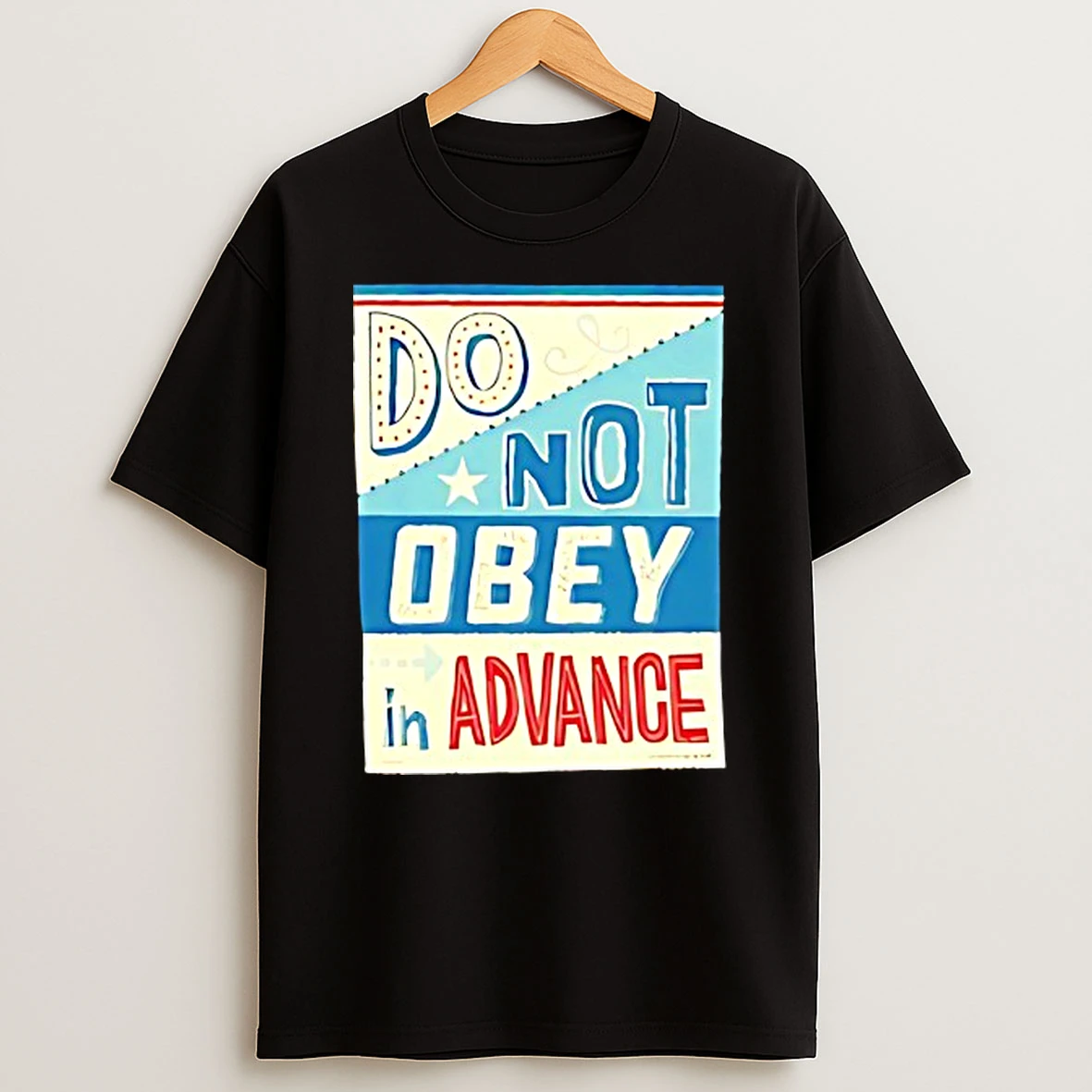 Do Not Obey In Advance T Shirt