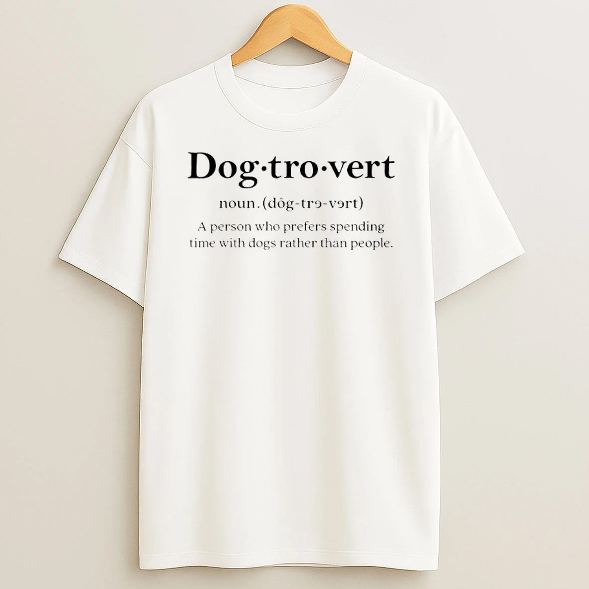 Dog Tro Vert A Person Who Prefers Spending Time With Dogs Rather Than People T Shirt