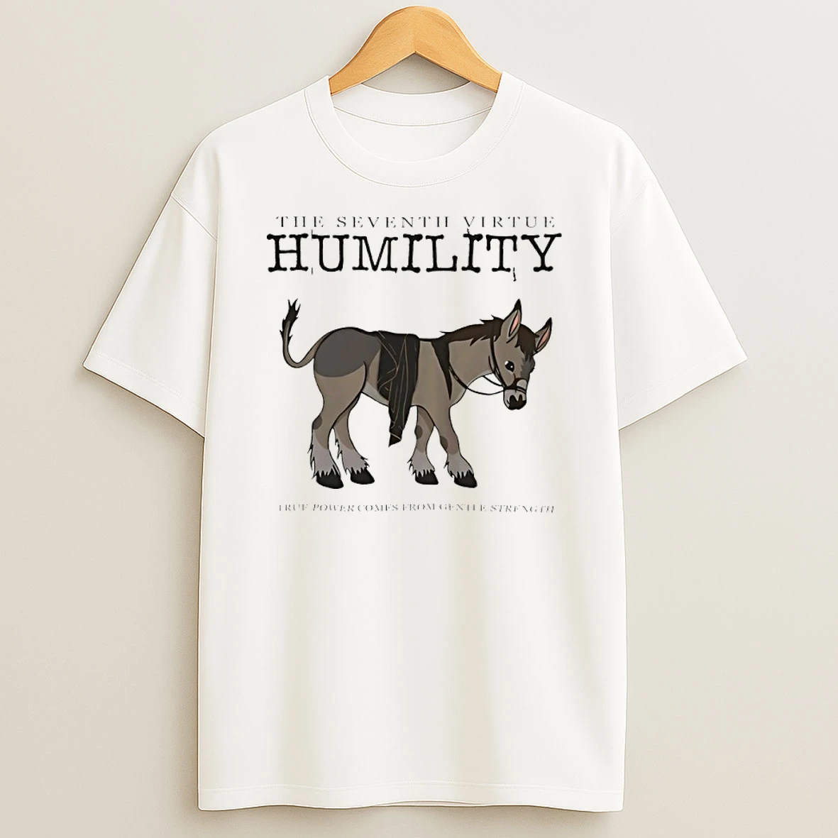 Donkey The Seventh Virtue Humility True Power Comes From Gentle Strength T Shirt