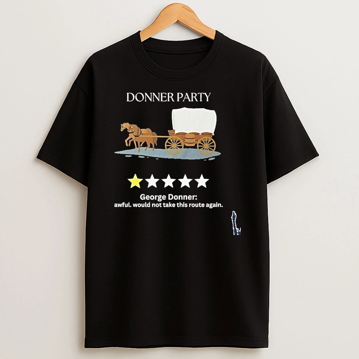 Donner Party George Donner Awful Would Not Take This Route Again T Shirt