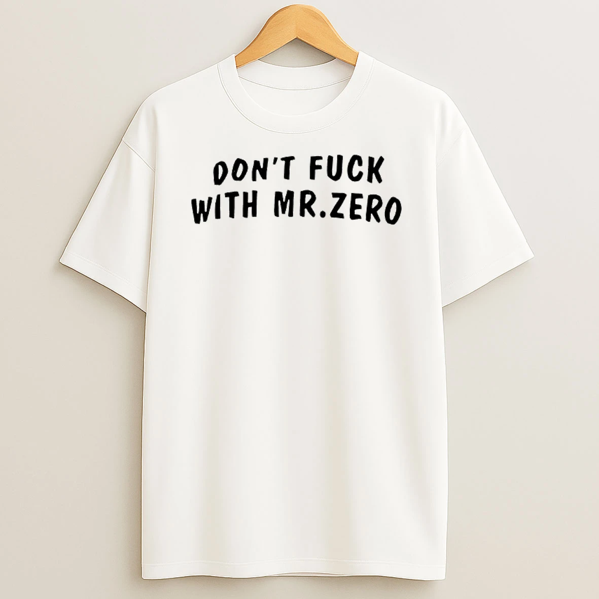 Dont Fuck With Mr Zero T Shirt