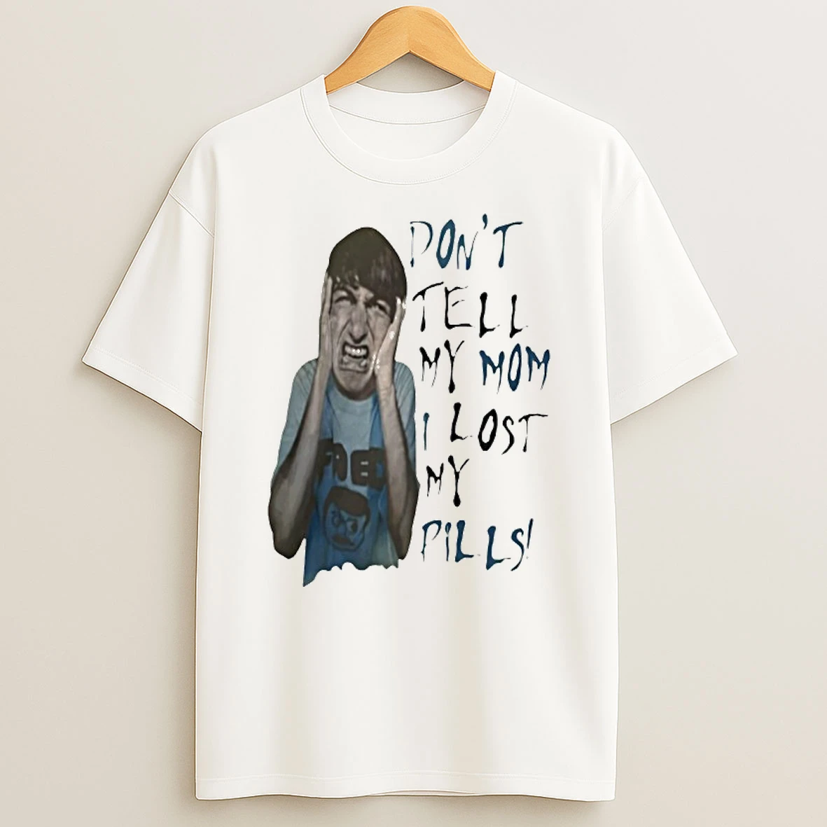 Dont Tell My Mom I Lost My Pills T Shirt
