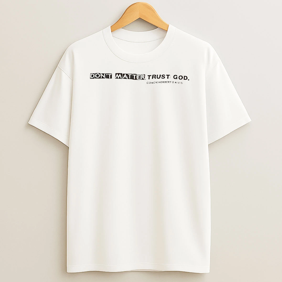 Dont Matter Trust God Coach Herbert Davis Circle T Shirt