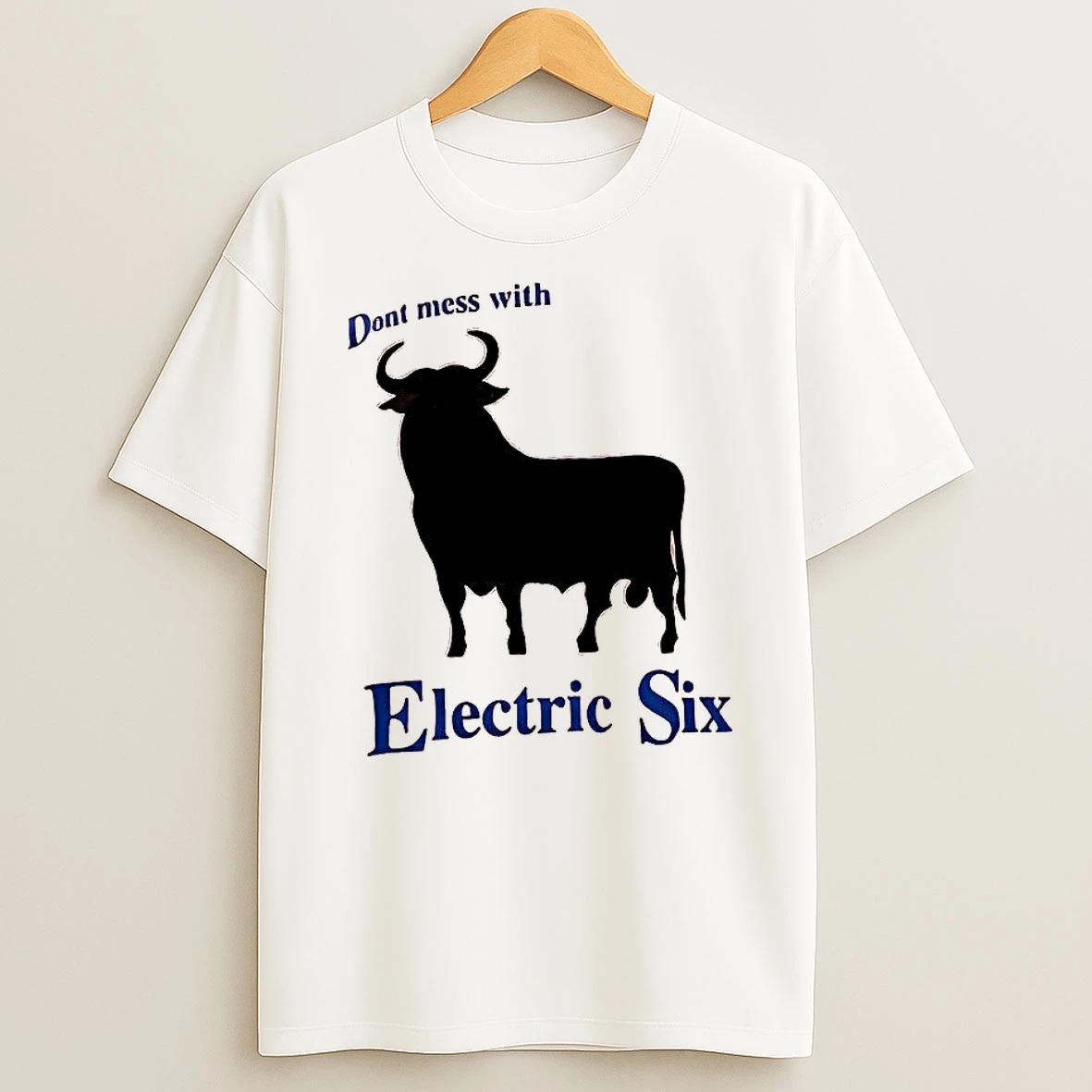 Dont Mess With Electric Six T Shirt