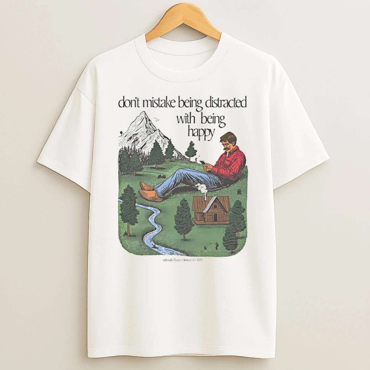 Dont Mistake Being Distracted With Being Happy T Shirt