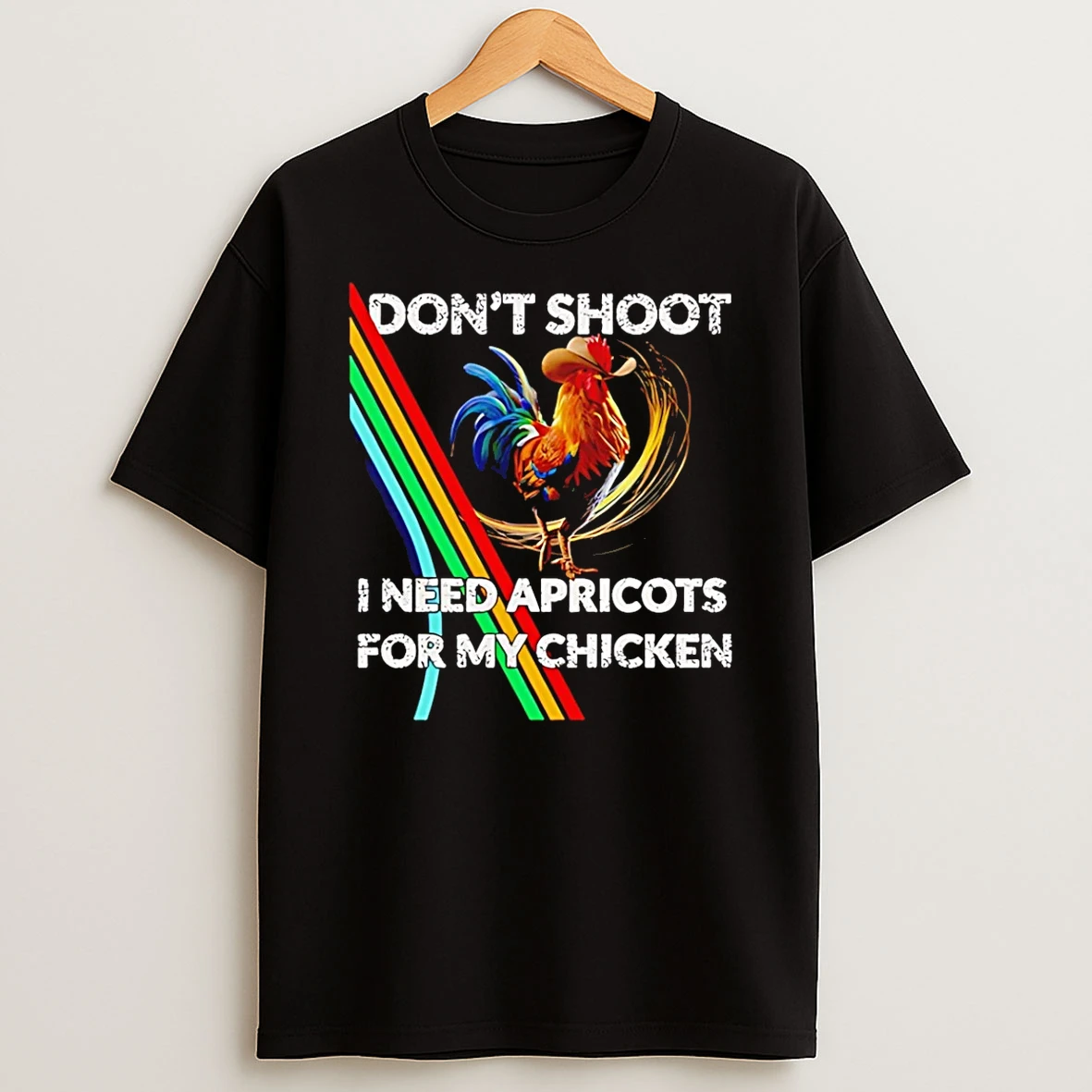 Dont Shoot I Need Apricot For My Chicken T Shirt