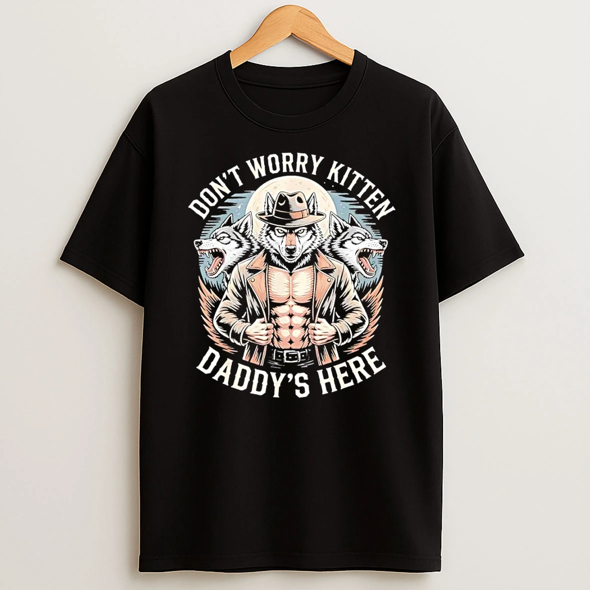 Dont Worry Kitten Daddys Here Werewolf Meme T Shirt