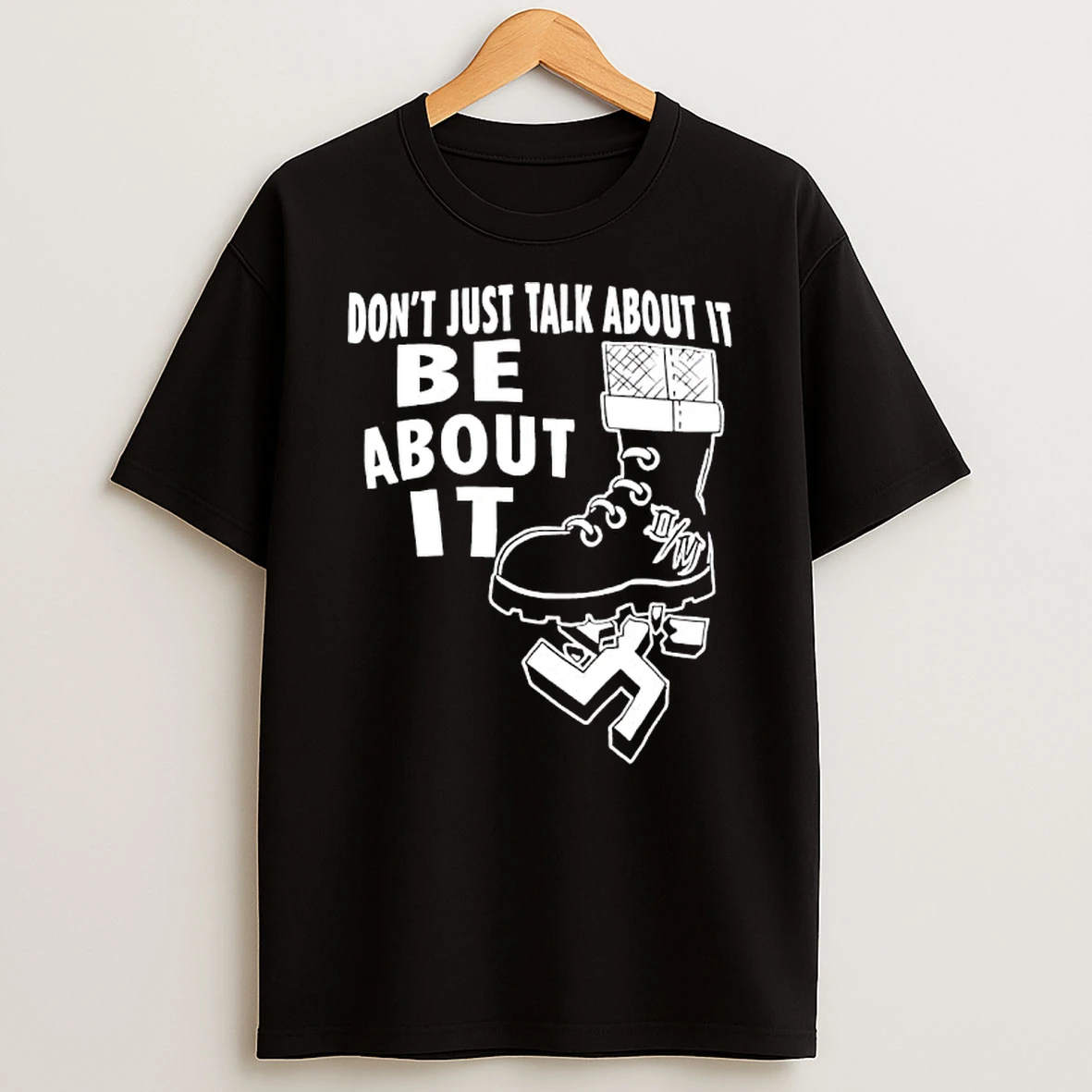 Dr Martens Boot Dont Just Talk About It Be About It T Shirt
