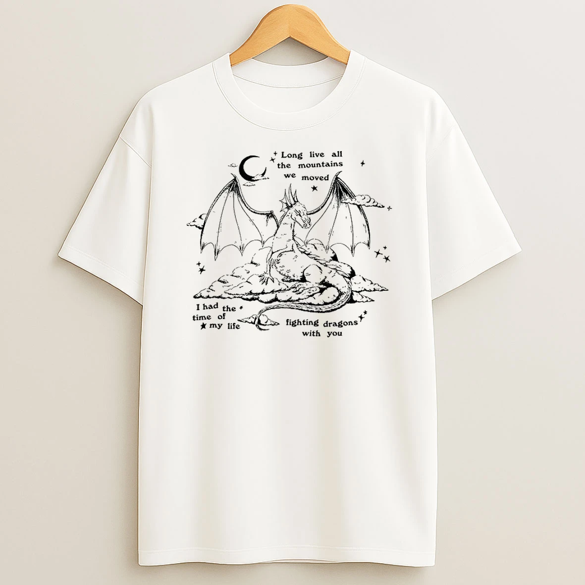Dragon Long Live All The Mountains We Moved T Shirt