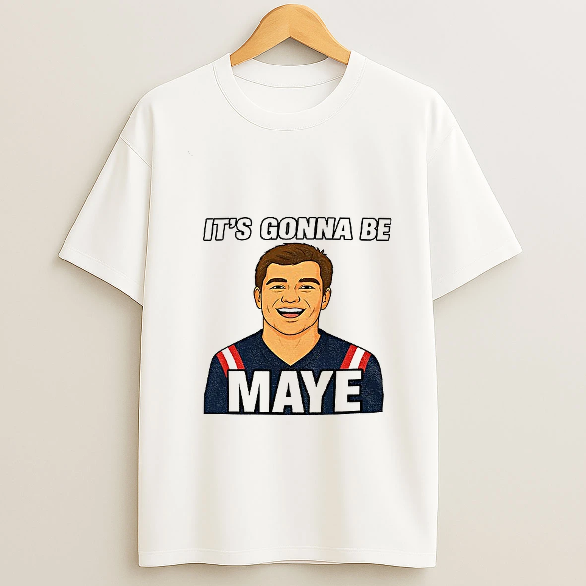 Drake Maye Its Gonna Be Maye Meme Patriots New England Football T Shirt