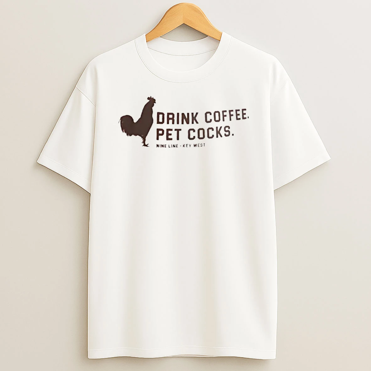Drink Coffee Pet Cocks Nine Line Key West T Shirt