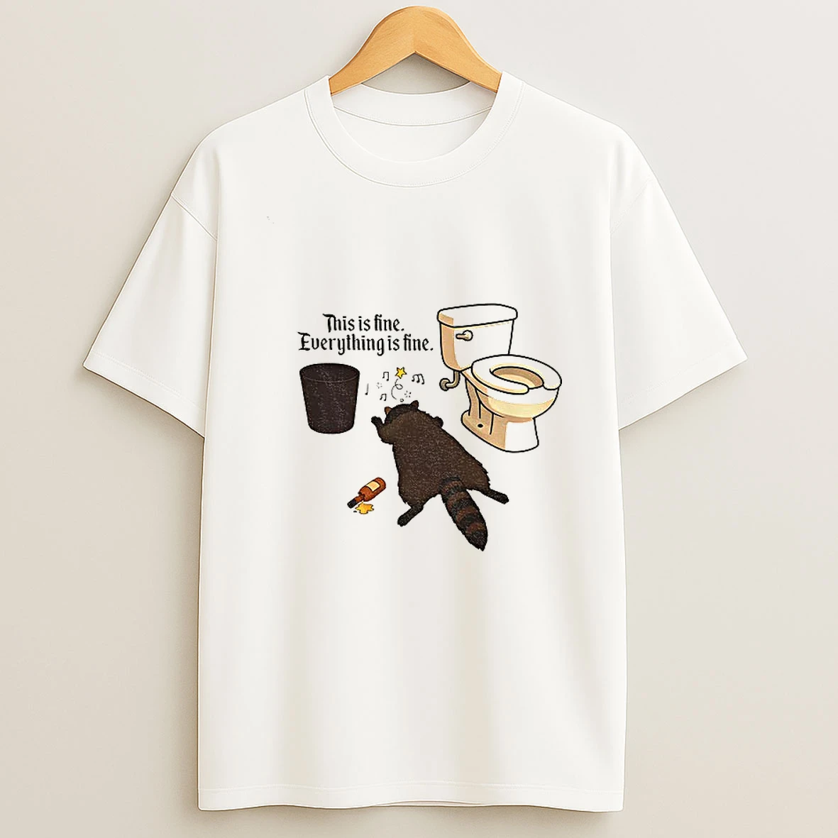 Drunk Raccoon This Is Fine Everything Is Fine T Shirt
