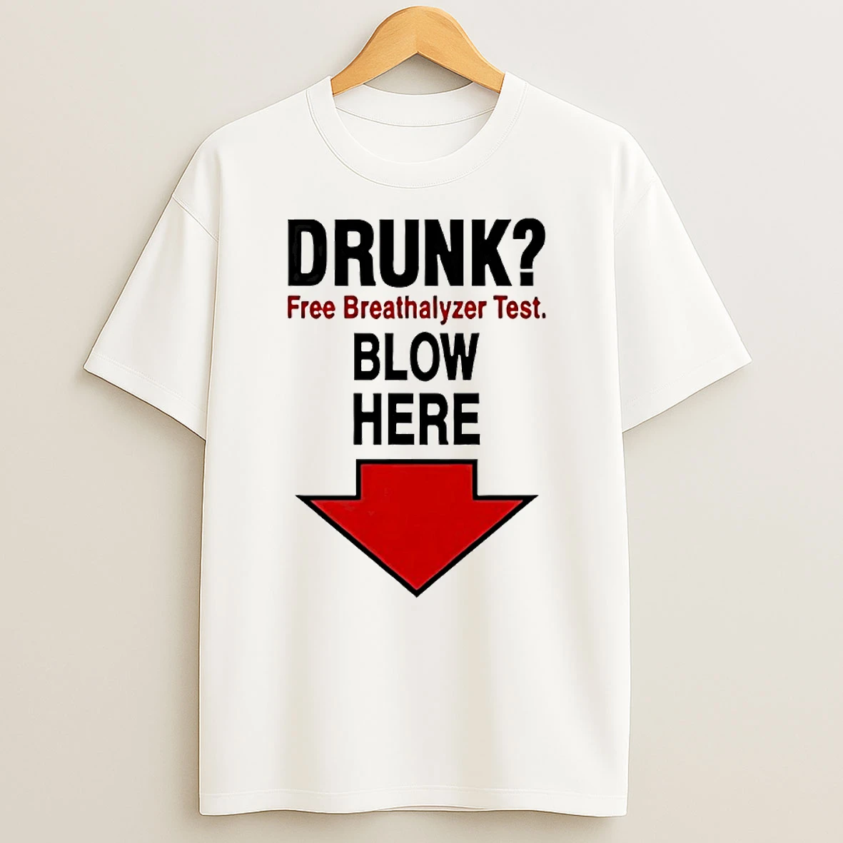 Drunk Free Breathalyzer Test Blow Here Circle T Shirt