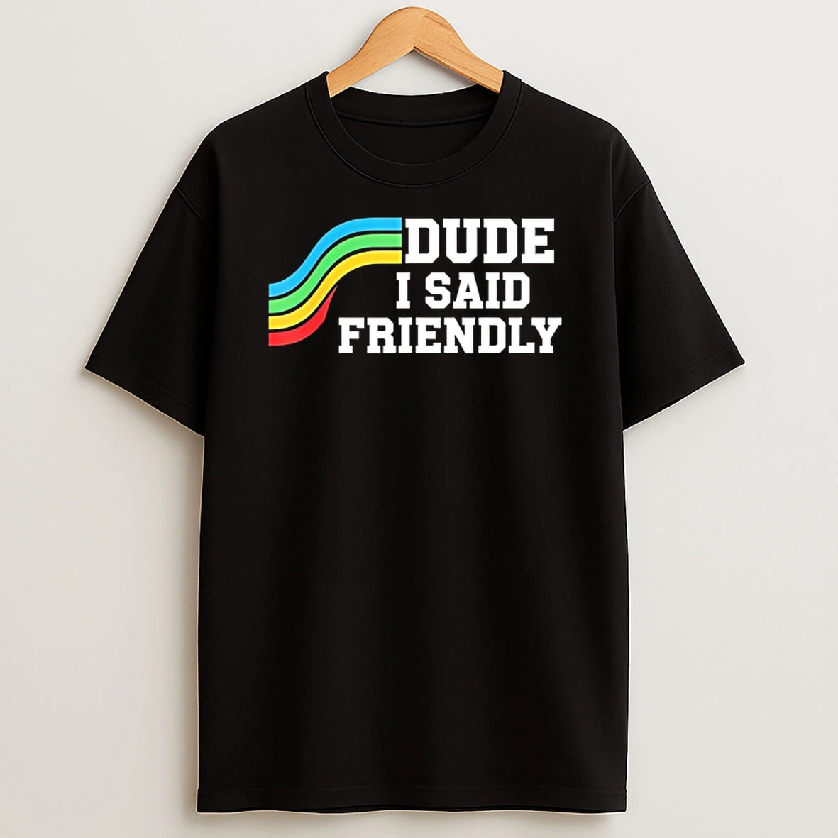 Dude I Said Friendly Arc Raider Logo T Shirt
