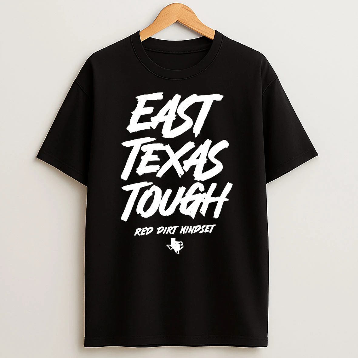 East Texas Tough Red Dirt Mindset Letter T Shirt