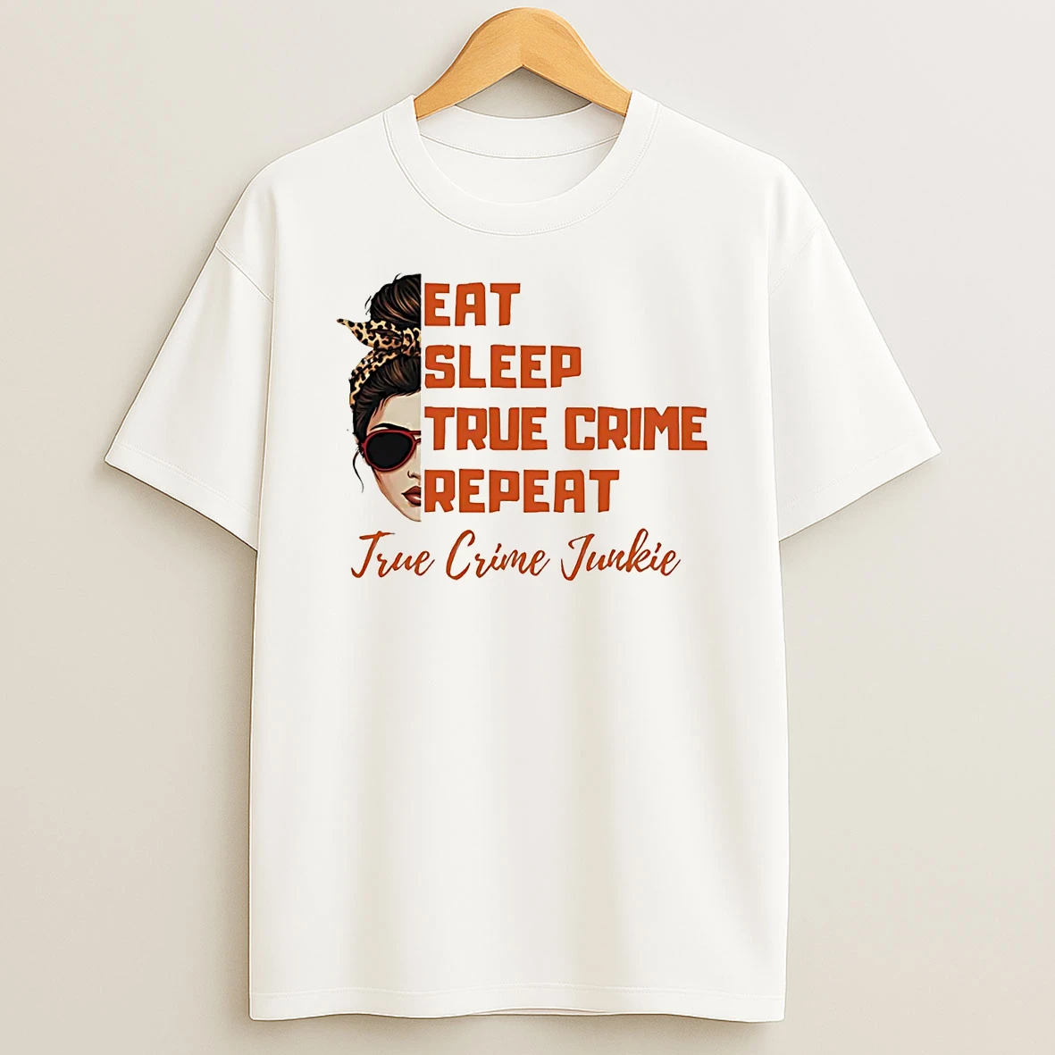 Eat Sleep True Crime Repeat Junkie T Shirt