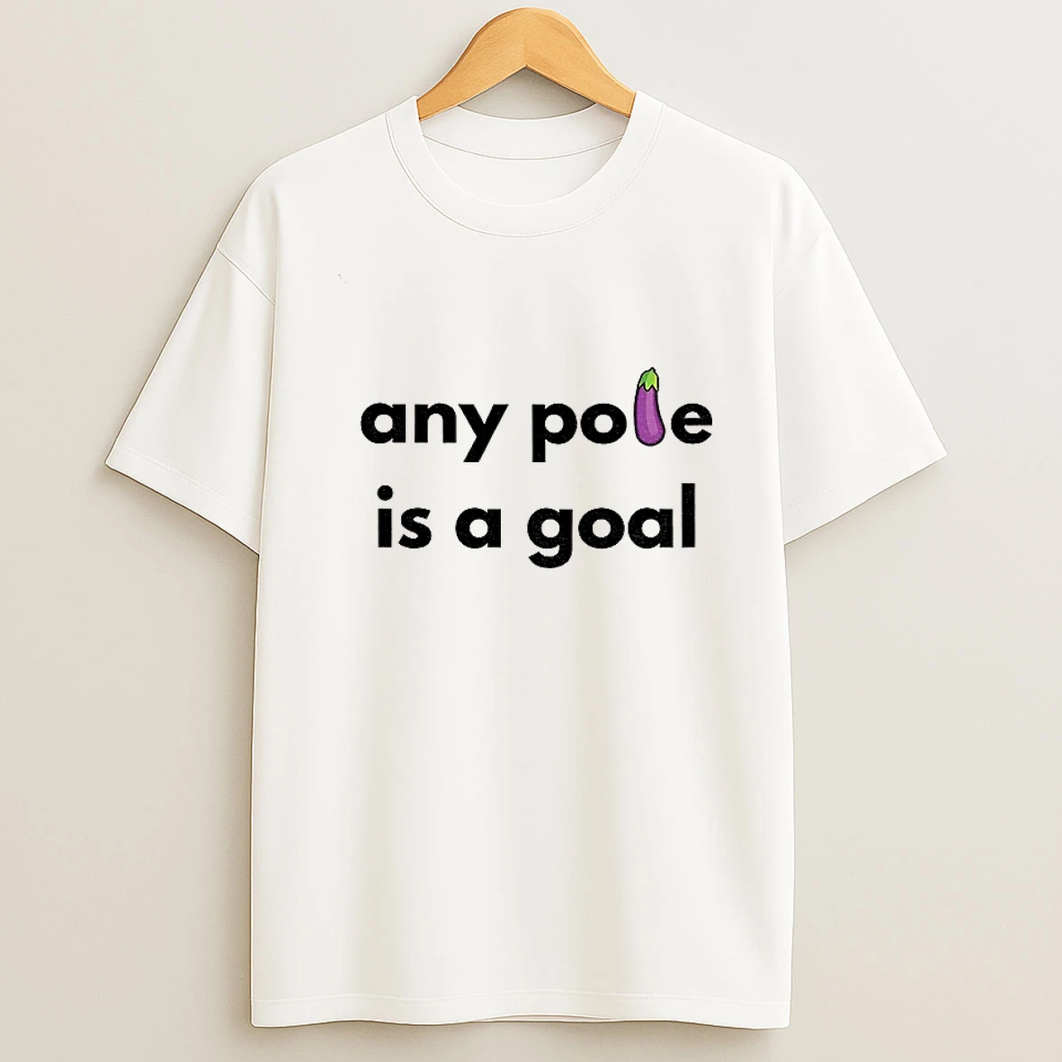 Eggplant Any Pole Is A Goal T Shirt