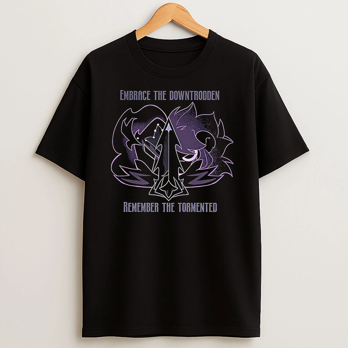 Embrace The Downtrodden Remember The Tormented T Shirt