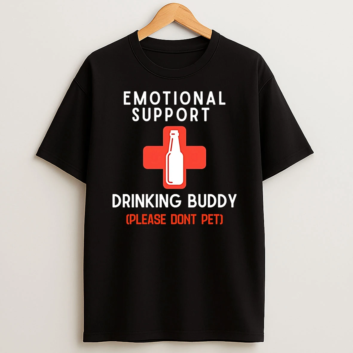 Emotional Support Drinking Buddy Please Dont Pet T Shirt