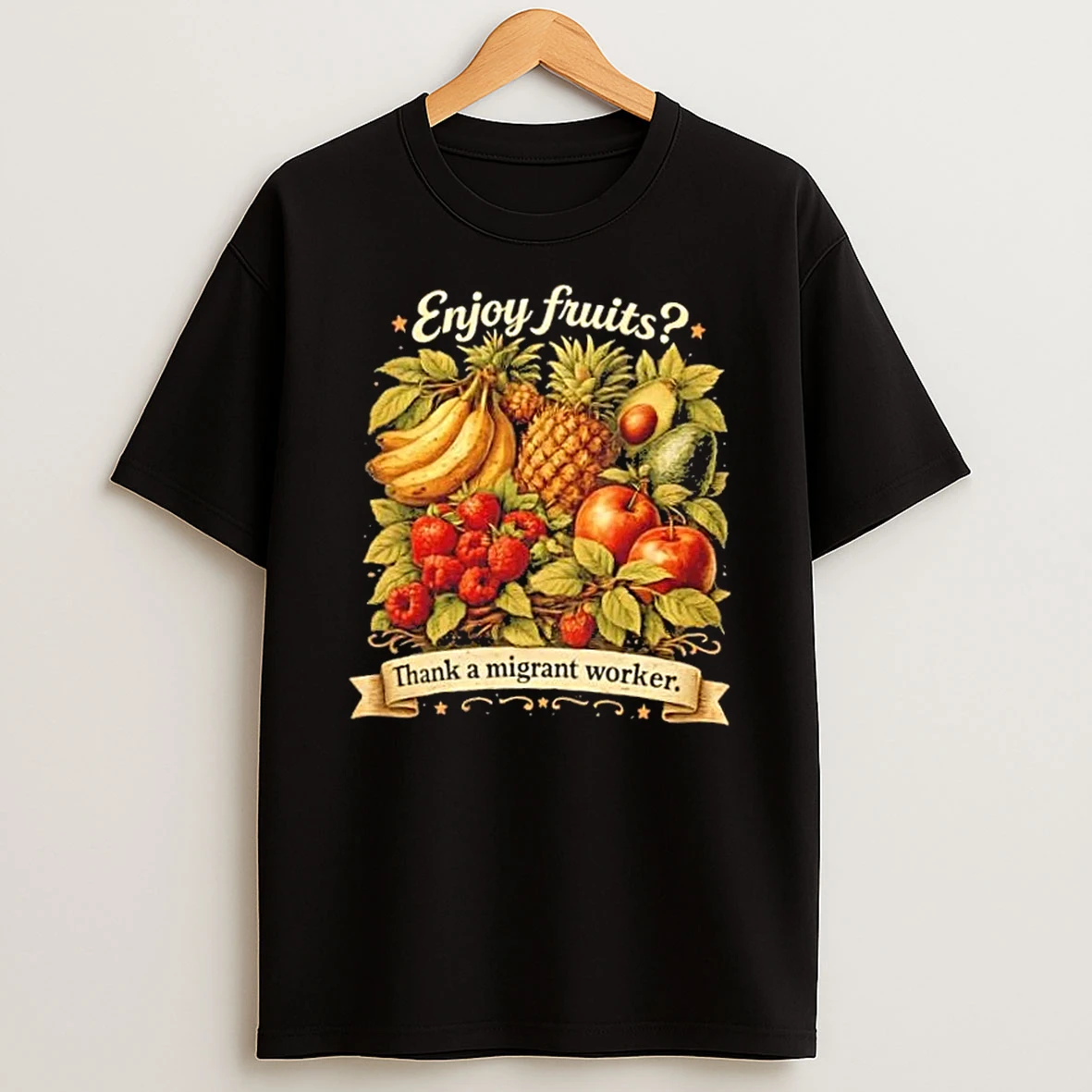 Enjoy Fruits Thank A Migrant Worker T Shirt