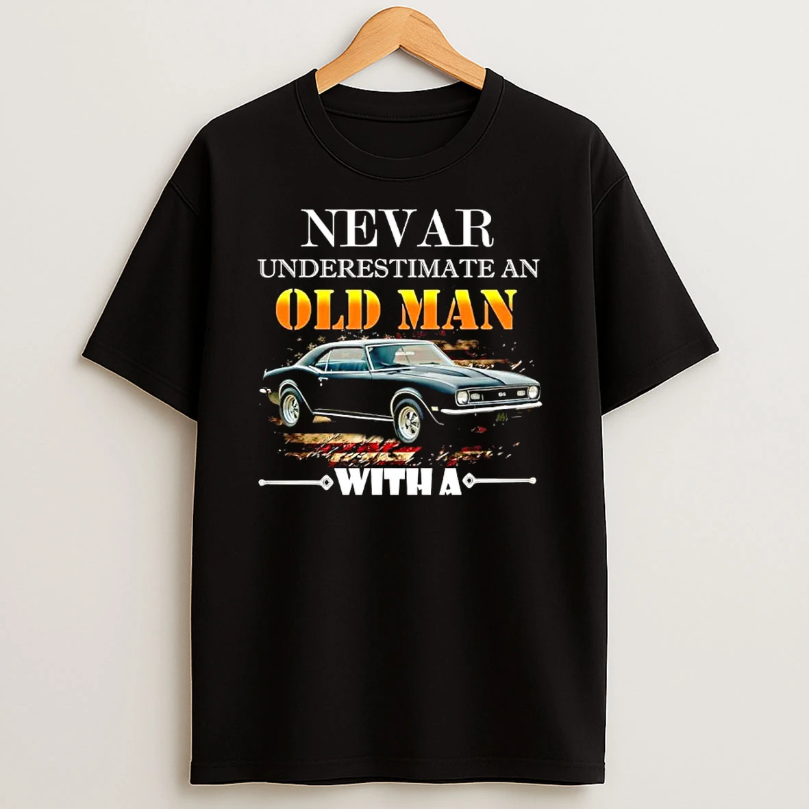 Ever Underestimate An Old Man With A Chevrolet Camaro T Shirt