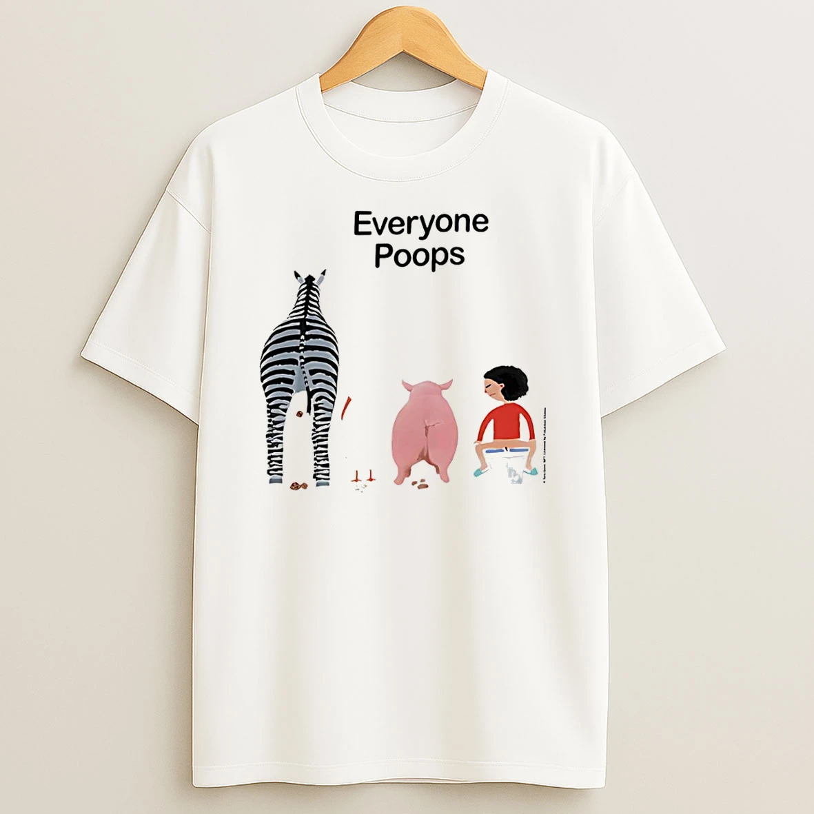 Everyone Poops T Shirt
