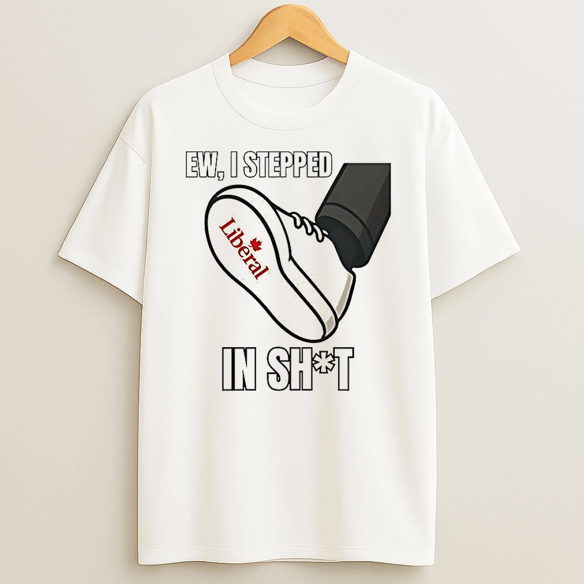Ew I Stepped In Shit Liberal Party Of Canada T Shirt