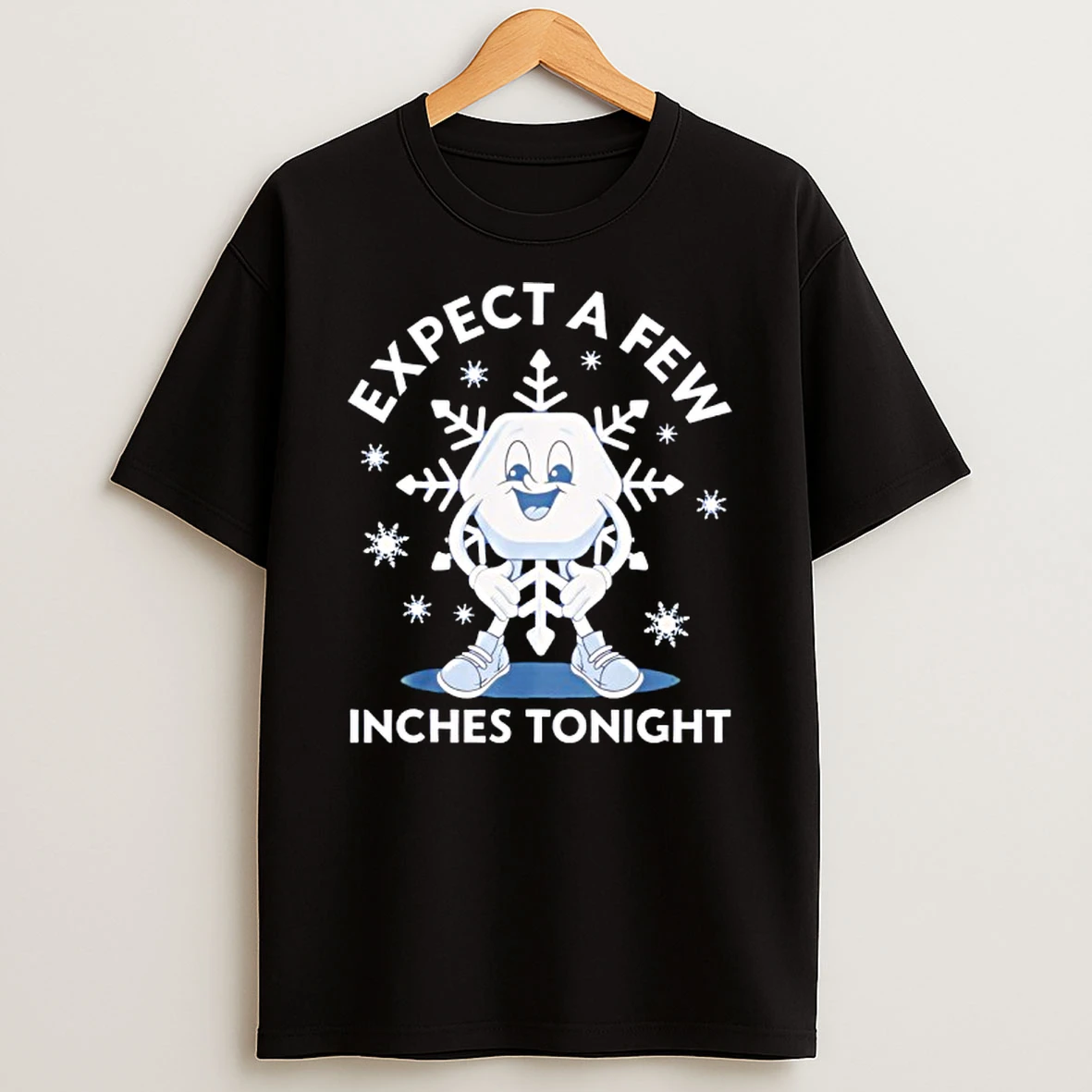 Expect A Few Inches Tonight Funny T Shirt