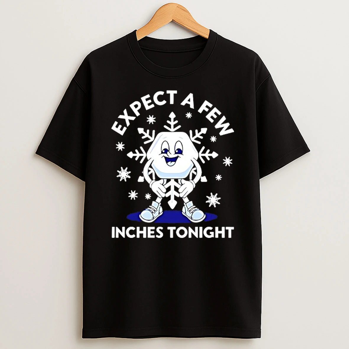 Expect A Few Inches Tonight Snowflake T Shirt