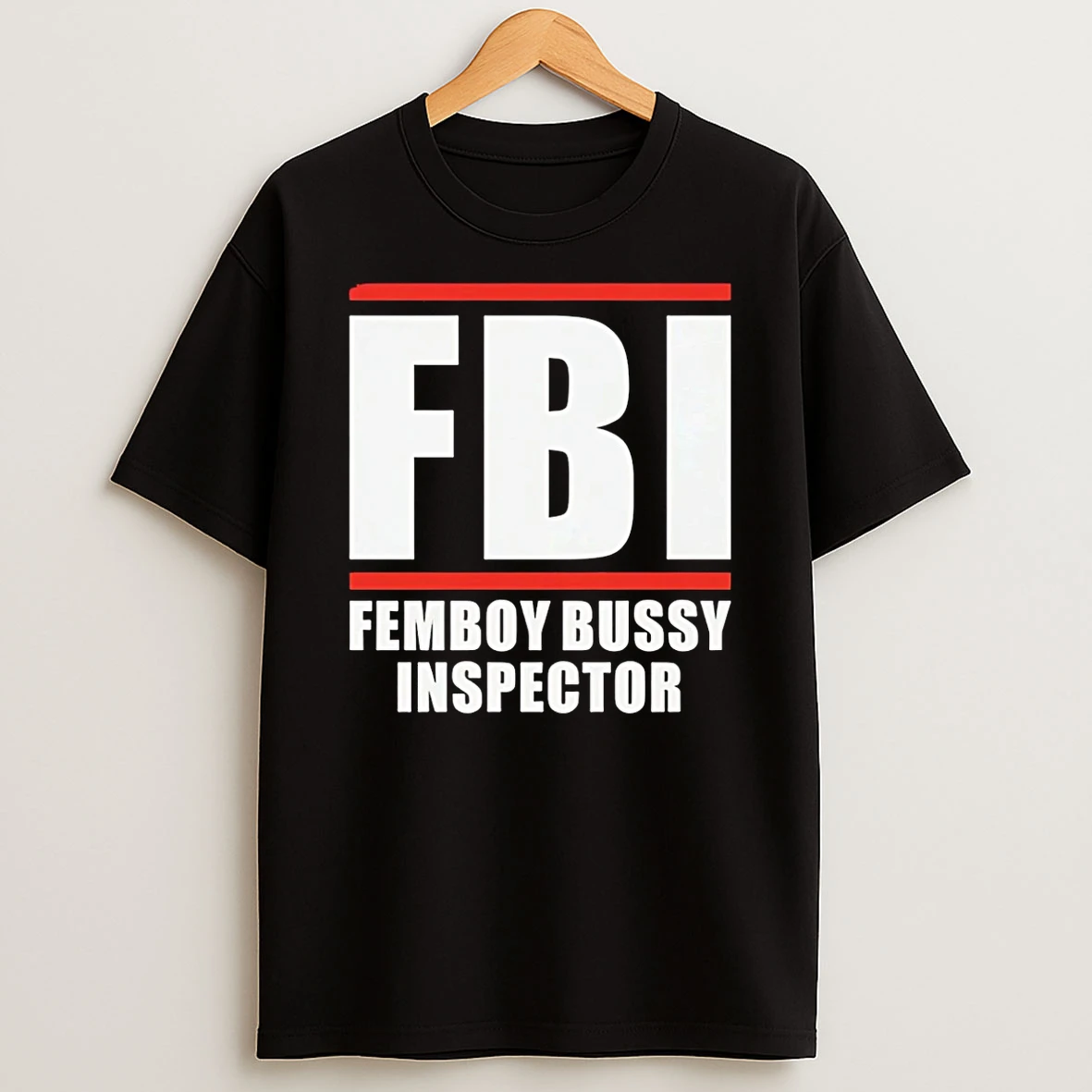 Fbi Femboy Bussy Inspector T Shirt