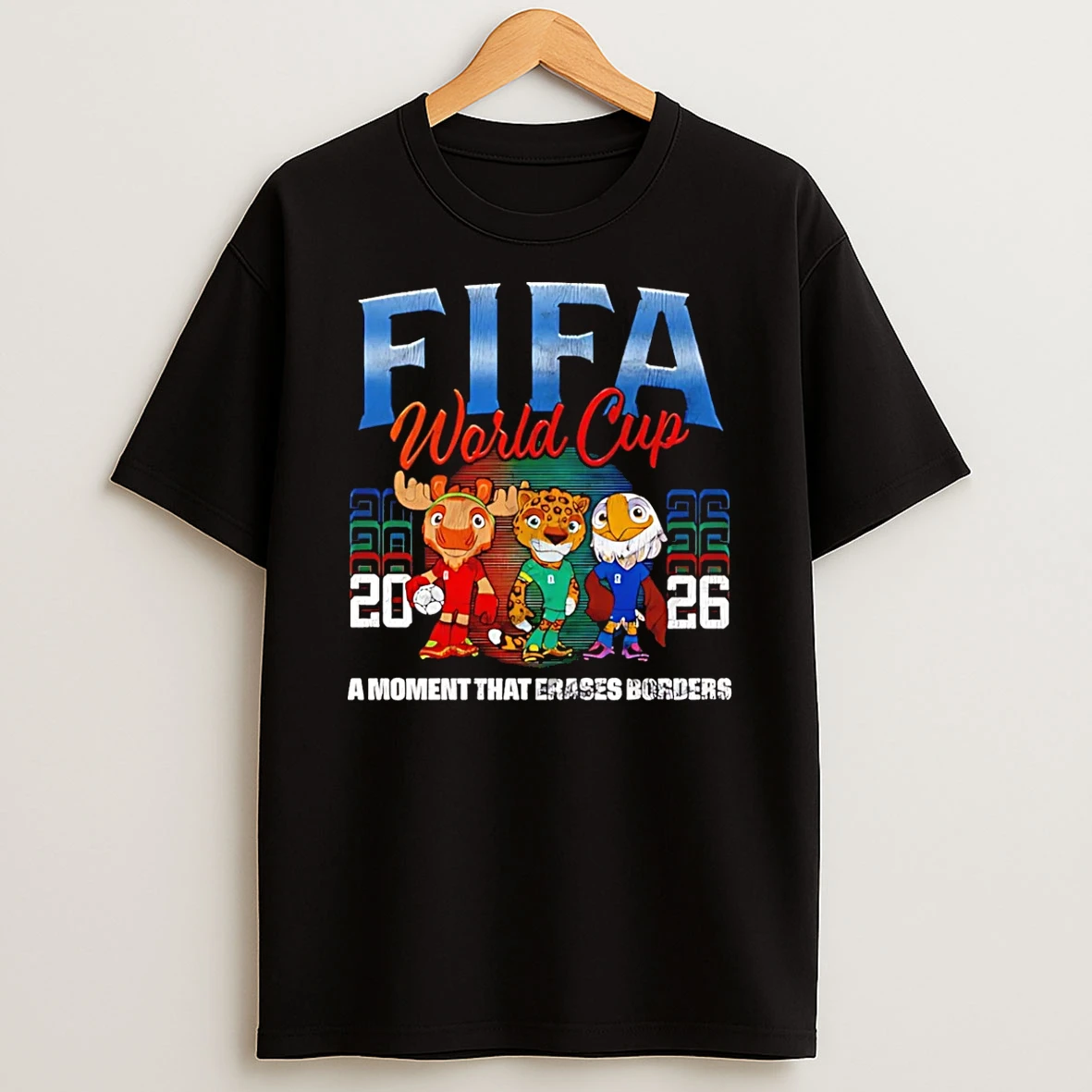 Fifa World Cup 2026 A Moment That Erases Borders Mascot T Shirt
