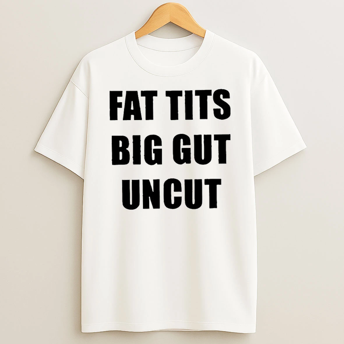 Fat Tits Big Gut Uncut Letter Meme T Shirt
