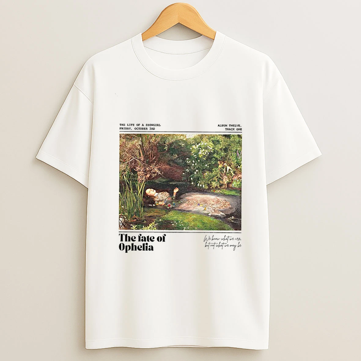 Fate Of Ophelia The Life Of A Showgirl Friday October 3rd T Shirt