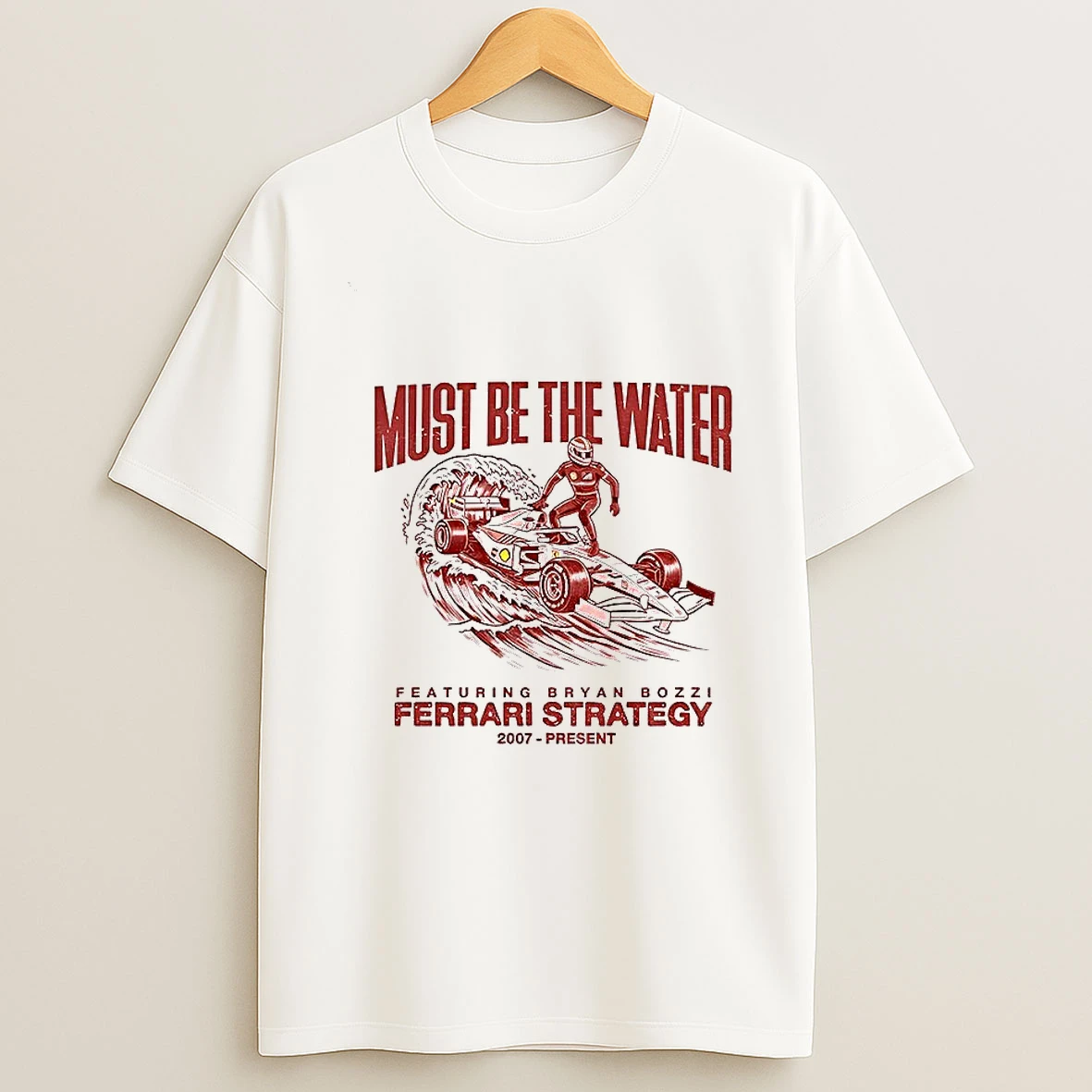 Featuring Bryan Bozzi Must Be The Water Ferrari Strategy 2007 Present T Shirt